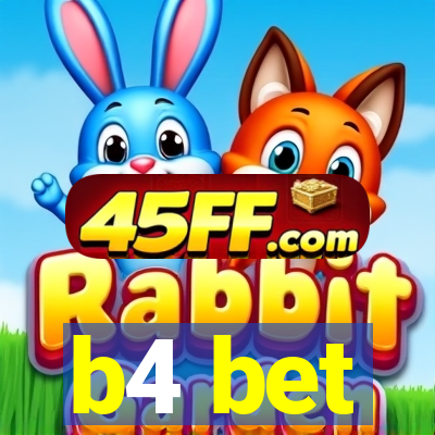 b4 bet